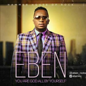God All By Yourself Lyrics Eben Mp3