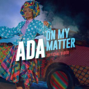 On My Matter by Ada Ehi Mp3, Lyrics, Video