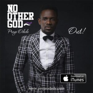 No other God by Preye Odede Mp3 and Lyrics