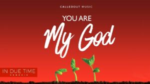 You Are My God by CalledOut Music Audio, Video and Lyrics. You are my God You are my King You will reign for eternity Generations will pass, Your Kingdom will last