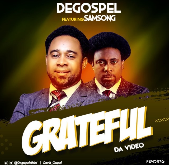 Grateful by Degospel Ft. Samsong Mp3, Video and Lyrics