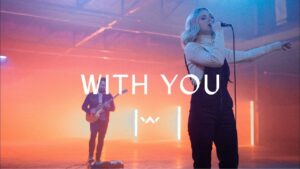 With You by Elevation Worship Video and Lyrics