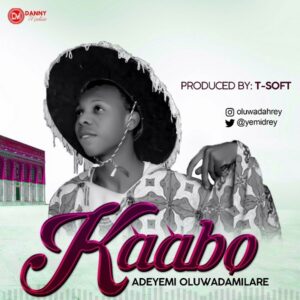 Kaabo by Adeyemi Oluwadamilare Mp3 and Lyrics
