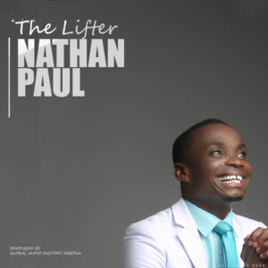 The Lifter by Nathan Paul (Mp3 and Lyrics)The Lifter - Nathan Paul Mp3 and Lyrics