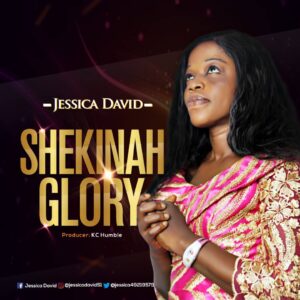 Shekinah Glory by Jesicca David Mp3 and Lyrics
