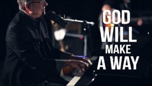 Don Moen God Will Make a Way Video and Lyrics