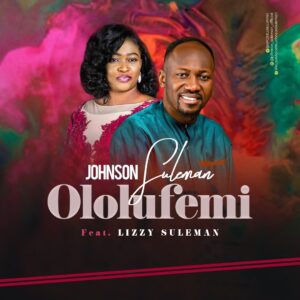 Ololufemi by Johnson Suleman Ft. Lizzy Suleman Mp3, Lyrics Video