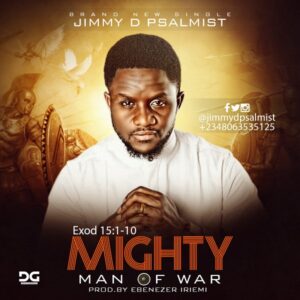 Mighty Man of War by Jimmy D Psalmist Mp3, Lyrics, Video