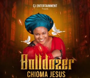 Chioma Jesus - Bulldozer Mp3 Download, Lyrics
