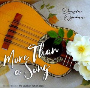 More Than A Song by Dunsin Oyekan Mp3, Lyrics, Video