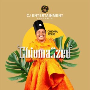 Chiomalized Album by Chioma Jesus Mp3, Lyrics, Video