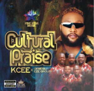 KCee - Cultural Praise Mp3, Lyrics