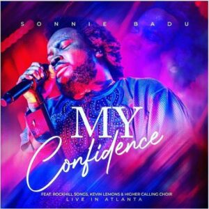 Sonnie Badu - My Confidence Mp3, Lyrics, Video