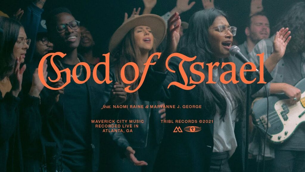 God of Israel by maverick city Ft. Naomi Raine & Maryanne J. George Mp3, Lyrics, Video