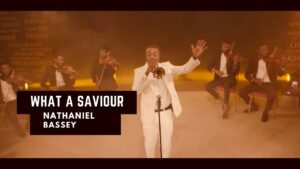 Nathaniel Bassey - What A Saviour Mp3, Lyrics, Video