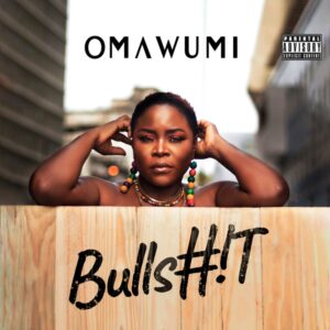 Omawumi - Bullsh!t Mp3