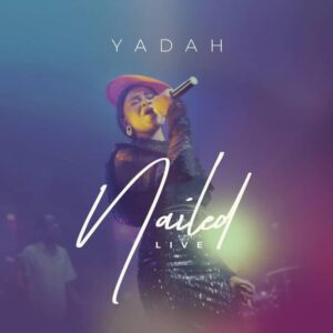 Yadah - Nailed Live Video Performance