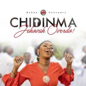 Chidinma - Jehovah Overdo mp3, lyrics