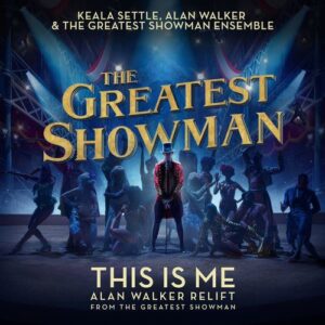 Alan Walker, Keala Settle & The Greatest Showman Ensemble - This Is Me Mp3, Lyrics, Video
