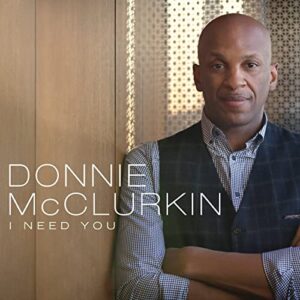 Donnie McClurkin - I Need You Mp3, Lyrics, Video