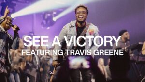 See A Victory by Elevation Worship ft Travis Greene Mp3, Lyrics, Video