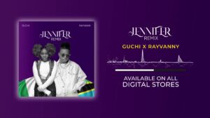 Guchi – Jennifer (Remix) Mp3 ft Rayvanny, Lyrics