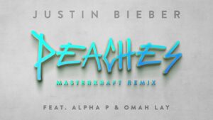 Justin Bieber - Peaches (Remix) ft Omah Lay & Alpha P Mp3, Lyrics, Video