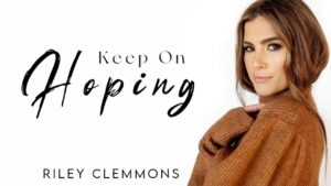 Riley Clemmons - Keep On Hoping Mp3 Download