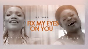 VIDEO Ada Ehi Ft Sinach - Fix My Eyes On You