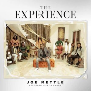 Album Joe Mettle - The Experience Mp3, Lyrics, Video
