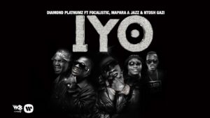 Diamond Platnumz - IYO Mp3, Lyrics, Video ft Focalistic, Mapara A Jazz & Ntosh Gazi