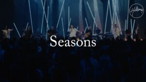 Hillsong Worship - Seasons Mp3, Lyrics, Video
