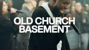 Old Church Basement Mp3, Lyrics, Video by Elevation Worship ft Maverick City 
