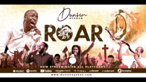 ROAR by Dunsin Oyekan Mp3, Lyrics, Video