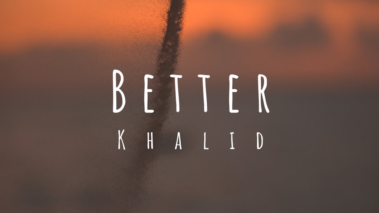 Khalid better song download angry birds 4.0 0 download