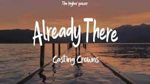 Casting Crowns - Already There (Mp3 Download, Lyrics)