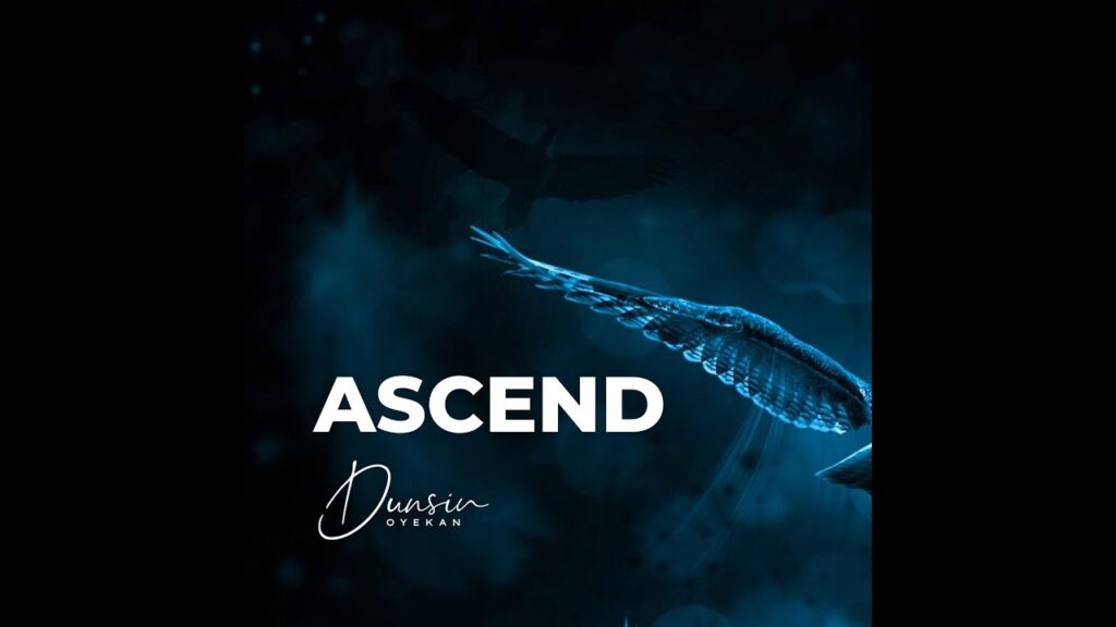 Dunsin Oyekan - Ascend (Mp3 Download, Lyrics)