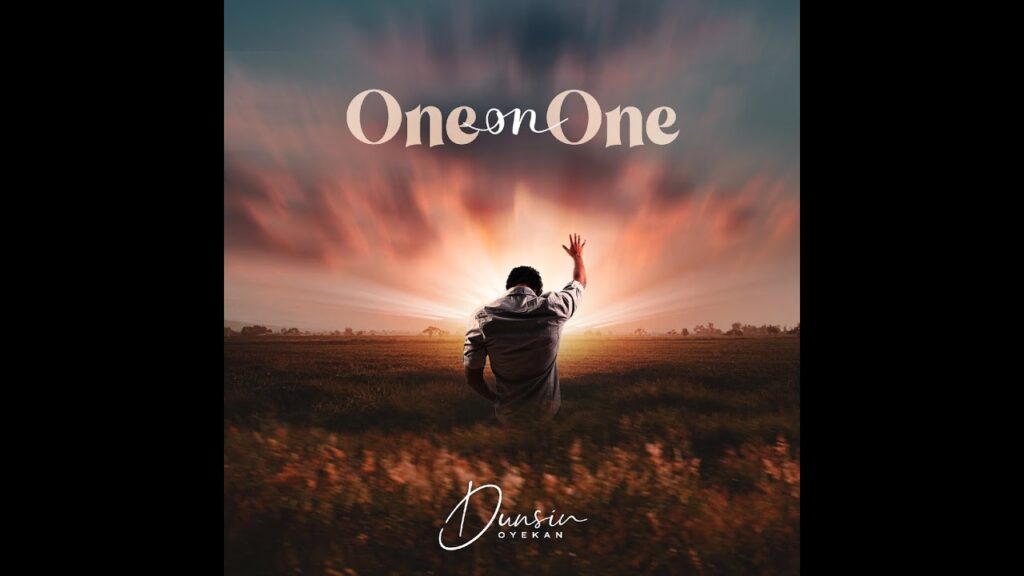 Dunsin Oyekan - ONE on ONE (Mp3 Download, Lyrics)