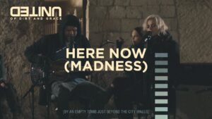 Hillsong United – Here Now (Madness) (Mp3 Download, Lyrics)