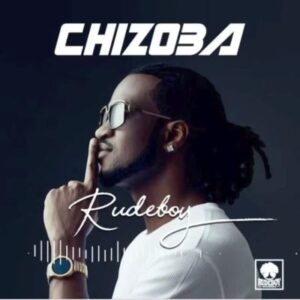 Rudeboy - Chizoba (Mp3 Download, Lyrics)