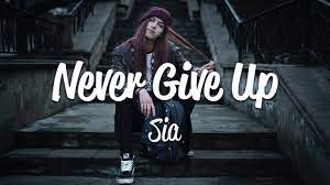 Sia - Never Give Up (Mp3 Download, Lyrics)