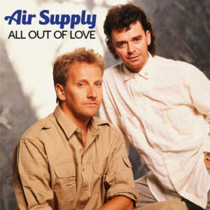 Air Supply - All Out Of Love (Mp3 Download, Lyrics)
