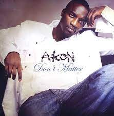 Akon - Don't Matter (Mp3 Download, Lyrics)