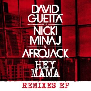 David Guetta - Hey Mama ft Nicki Minaj, Bebe Rexha, Afrojack (Mp3 Download, Lyrics)