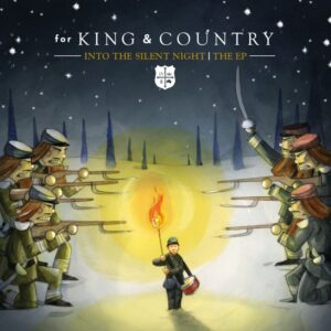 King & Country - Into The Silent Night (Mp3 Download, Lyrics)