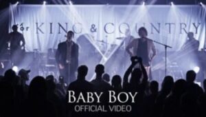 King & Country – Baby Boy (Mp3 Download, Lyrics)