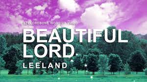 Leeland - Beautiful Lord (Mp3 Download, Lyrics)