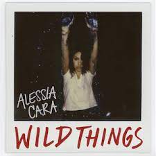 Alessia Cara – Wild Things (Mp3 Download, Lyrics)