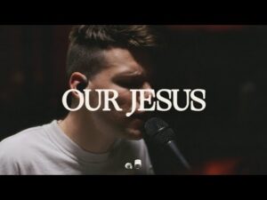 Bethel Music - Our Jesus Ft. David Funk (Mp3 Download, Lyrics)