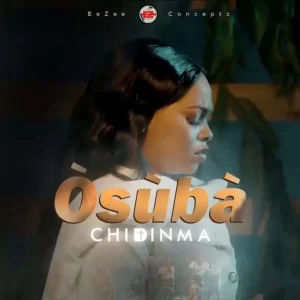 Chidinma Ekile - Òsùbà (Mp3 Download, Lyrics)